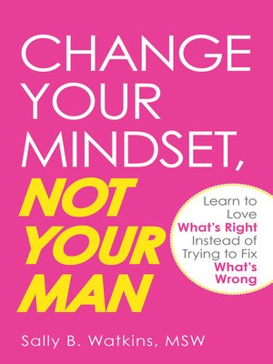 cover image of Change Your Mindset, Not Your Man